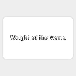 Weight of the World // Typography Design Magnet